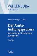 Der Amtshaftungsprozess di Bernd Tremml, Michael Karger, Michael Luber edito da Vahlen Franz GmbH