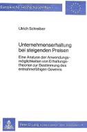 Unternehmenserhaltung bei steigenden Preisen di Ulrich Schreiber edito da Lang, Peter GmbH