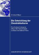 Die Entwicklung der Zinsstrukturkurve di Christoph Mayer edito da Gabler, Betriebswirt.-Vlg