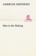 Men in the Making di Ambrose Shepherd edito da TREDITION CLASSICS
