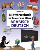 Bildwörterbuch für Kinder und Eltern Arabisch-Deutsch di Igor Jourist edito da Jourist Verlag GmbH