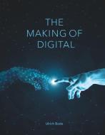 The Making of Digital di Ulrich Bode edito da Trochos GmbH