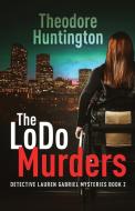 The LoDo Murders di Theodore Huntington edito da Next Chapter