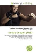 Double Dragon (film) di #Miller,  Frederic P. Vandome,  Agnes F. Mcbrewster,  John edito da Vdm Publishing House