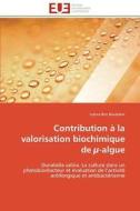 Contribution à la valorisation biochimique de µ-algue di Lobna Ben Boubaker edito da Editions universitaires europeennes EUE