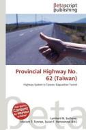 Provincial Highway No. 62 (Taiwan) edito da Betascript Publishing