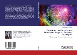 Quantum Leadership and Dominant Logic of Business Managers di Michelle Guco Simbulan edito da LAP Lambert Academic Publishing