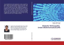 Diabetic Retinopathy Under BIOinformaticSCOPE di Umadevi Subramanian, Rajakumar Sundaram edito da LAP Lambert Academic Publishing