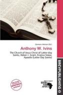 Anthony W. Ivins edito da Brev Publishing