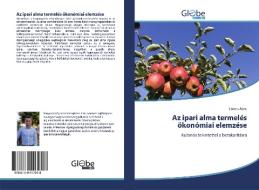 Az ipari alma termelés ökonómiai elemzése di Dancs Ákos edito da GlobeEdit