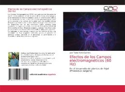 Efectos De Los Campos Electromagneticos (60 Hz) di Marin Guerrero Juvel Tadeo Marin Guerrero edito da KS OmniScriptum Publishing