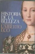 Historia de la Belleza / History of Beauty di Umberto Eco edito da DEBOLSILLO