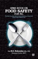 Hand Book on Food Safety for All di M. K. Mukundan edito da Kairali Books Private Ltd