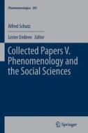 Collected Papers V. Phenomenology and the Social Sciences di Alfred Schutz edito da Springer Netherlands