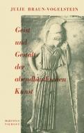 Geist und Gestalt der abendländischen Kunst di J. Braun-Vogelstein edito da Springer Netherlands