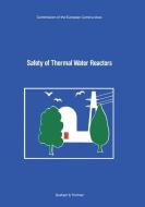 Safety of Thermal Water Reactors di E. Skupinski, B. Tolley, J. Vilain edito da Springer Netherlands