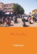 Ouagadougou di Martina Ihlau edito da Meinbestseller.de