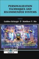 Personalization Techniques And Recommender Systems di Ma Matthew Y edito da World Scientific