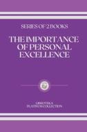 The Importance Of Personal Excellence di Libroteka edito da Independently Published