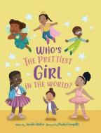 Who's The Prettiest Girl In The World? di Avalon Jamila Avalon edito da Jamila Avalon