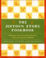 The Jimtown Store Cookbook: Recipes from Sonoma County's Favorite Country Market di Carrie Brown, John Werner, Michael McLaughlin edito da William Morrow & Company
