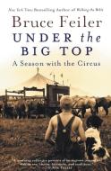 Under the Big Top: A Season with the Circus di Bruce Feiler edito da HARPERCOLLINS
