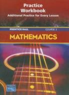 Prentice Hall Math Course 3 Practice Workbook 2004c edito da Prentice Hall