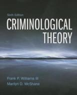 Criminological Theory di Franklin P. Williams, Marilyn D. McShane edito da Pearson Education