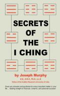 Secrets of the I Ching di Joseph Murphy edito da Parker Pub. Co