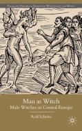 Man as Witch di R. Schulte edito da Palgrave Macmillan UK