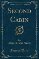 Second Cabin (classic Reprint) di Mary Heaton Vorse edito da Forgotten Books