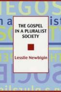 The Gospel In A Pluralist Society di Lesslie Newbigin edito da Spck Publishing