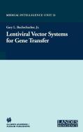 Lentiviral Vector Systems for Gene Transfer di Gary L. Buchschacher edito da Springer Science+Business Media