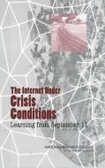 The Internet Under Crisis Conditions:: Learning from September 11 di National Research Council, Division On Engineering And Physical Sci, Computer Science And Telecommunications edito da NATL ACADEMY PR