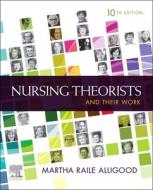 Nursing Theorists And Their Work di Martha Raile Alligood edito da Elsevier - Health Sciences Division