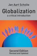 Globalization di Jan Aart Scholte edito da Macmillan Education