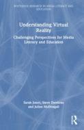 Understanding Virtual Reality di Sarah Jones, Steve Dawkins, Julian McDougall edito da Taylor & Francis Ltd
