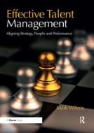 Effective Talent Management di Mark Wilcox edito da Taylor & Francis Ltd