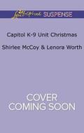 Capitol K-9 Unit Christmas: Protecting Virginia\Guarding Abigail di Shirlee McCoy, Lenora Worth edito da Love Inspired