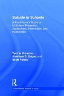 Suicide in Schools di Terri A. (Philadelphia College of Osteopathic Medicine Erbacher, Jonathan B. (Temple University Singer edito da Taylor & Francis Ltd