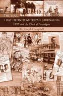The Year That Defined American Journalism di W. Joseph Campbell edito da Taylor & Francis Ltd