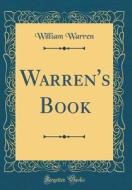 Warren's Book (Classic Reprint) di William Warren edito da Forgotten Books