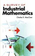 A Survey of Industrial Mathematics di Charles R. Maccluer edito da DOVER PUBN INC