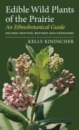 Edible Wild Plants of the Prairie di Kelly Kindscher edito da University Press of Kansas