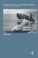 Dreadnought Gunnery and the Battle of Jutland di John Brooks edito da Taylor & Francis Ltd