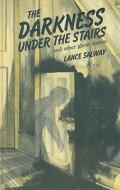 The Darkness Under the Stairs: And Other Ghost Stories di Lance Salway edito da Lutterworth Press