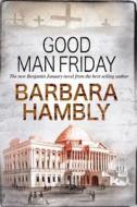 Good Man Friday di Barbara Hambly edito da Severn House Large Print