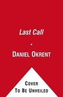 Last Call : The Rise And Fall Of Prohib di UNKNOWN edito da Scribner Book Company