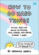 HOW TO DO HARD THINGS di DK edito da DORLING KINDERSLEY
