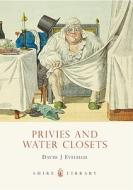 Privies and Water Closets di David Eveleigh edito da Bloomsbury Publishing PLC
